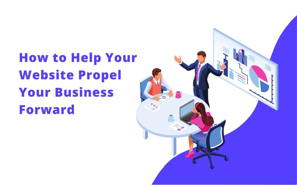 How to Help Your Website Propel Your Business Forward